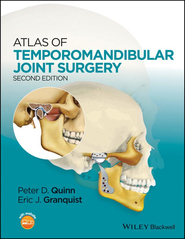 Atlas of Temporomandibular Joint Surgery by Eric J. Granquist, Peter D. Quinn