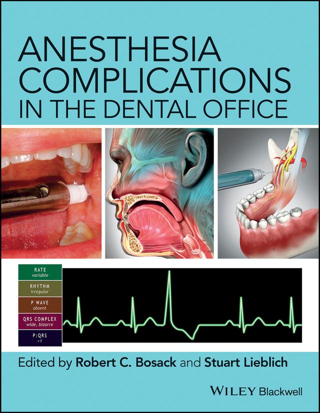 Anesthesia Complications in the Dental Office by Robert C. Bosack, Stuart Lieblich