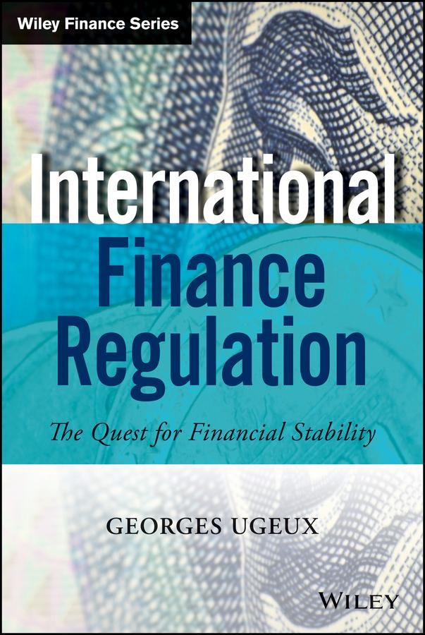 International Finance Regulation by Georges Ugeux