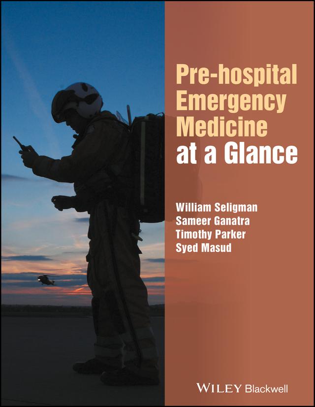 Pre-hospital Emergency Medicine at a Glance by Sameer Ganatra, Syed Masud, Timothy Parker, William H. Seligman