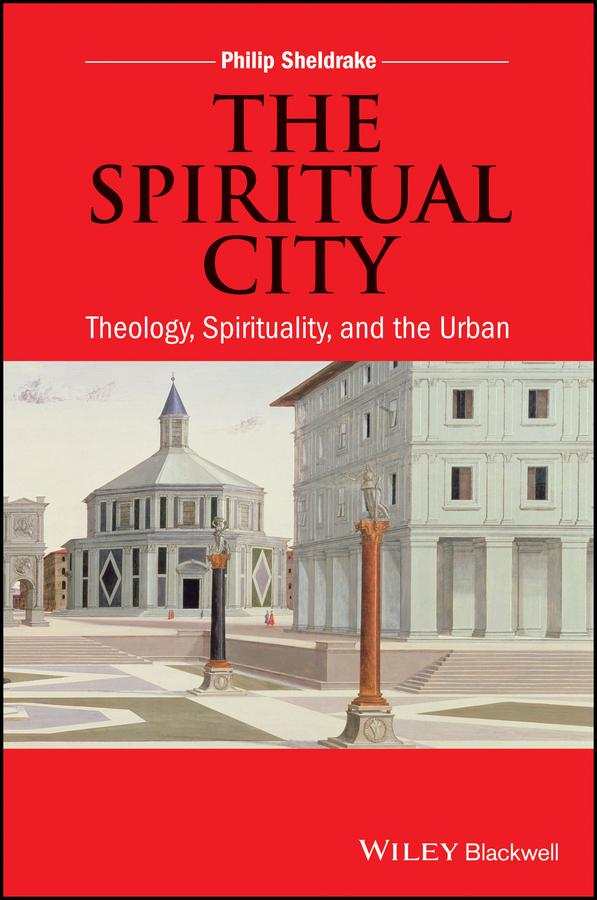 The Spiritual City by Philip Sheldrake