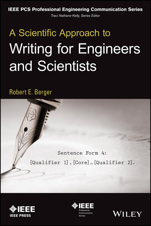 A Scientific Approach to Writing for Engineers and Scientists by Robert E. Berger