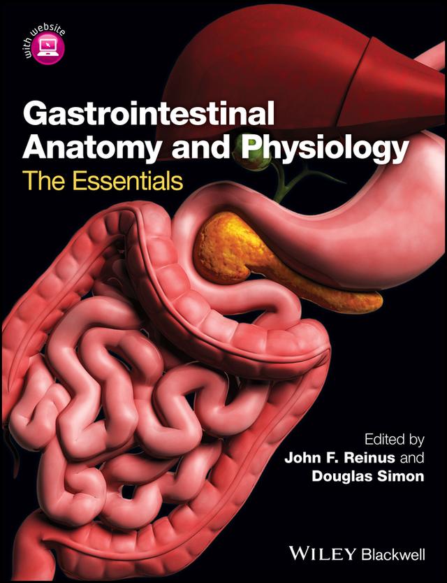 Gastrointestinal Anatomy and Physiology by Douglas Simon, John F. Reinus