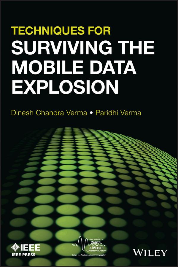 Techniques for Surviving the Mobile Data Explosion by Dinesh Verma, Paridhi Verma