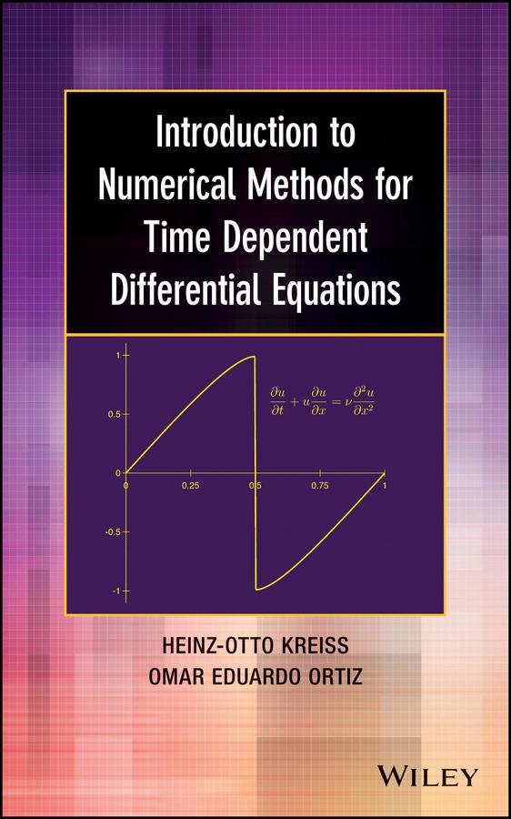 Introduction to Numerical Methods for Time Dependent Differential Equations by Heinz-Otto Kreiss, Omar Eduardo Ortiz