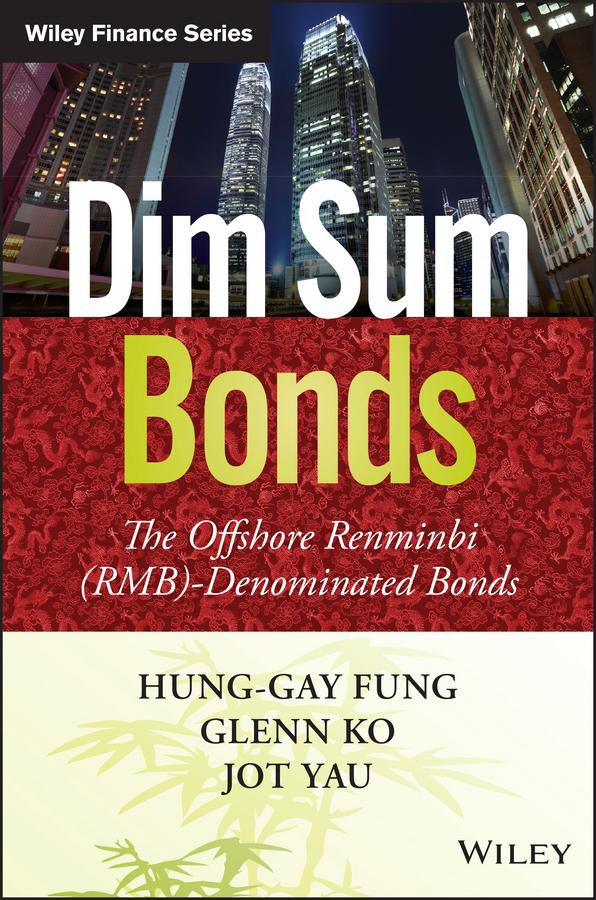 Dim Sum Bonds by Glenn Chi-Wo Ko, Hung-Gay Fung, Jot Yau