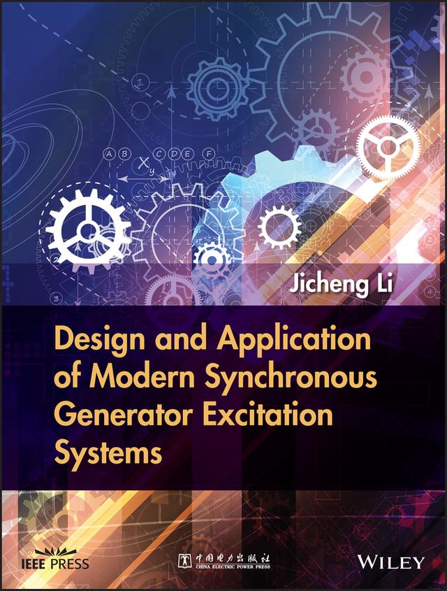 Design and Application of Modern Synchronous Generator Excitation Systems by Jicheng Li