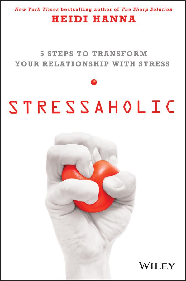 Stressaholic by Heidi Hanna
