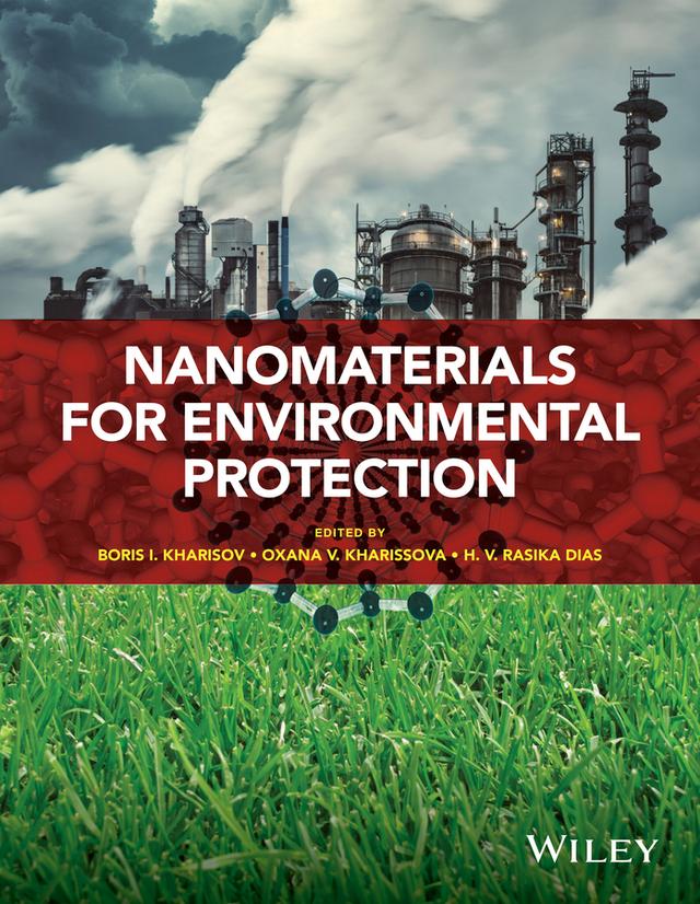 Nanomaterials for Environmental Protection by Boris I. Kharisov, H. V. Rasika Dias, Oxana Vasilievna Kharissova