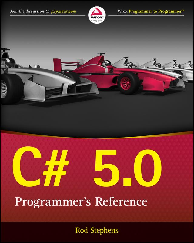C# 5.0 Programmer's Reference by Rod Stephens