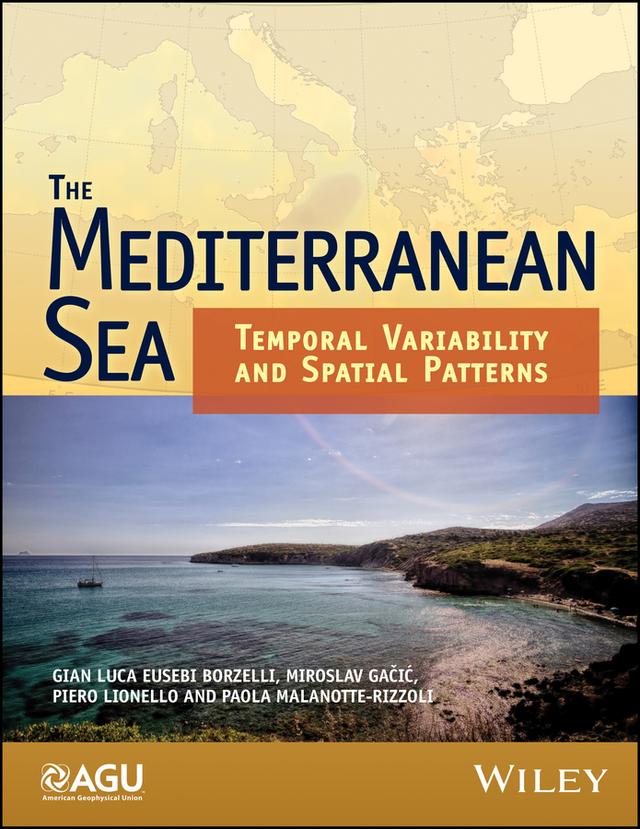 The Mediterranean Sea by Gianluca Eusebi Borzelli, Miroslav Gacic, Paola Malanotte-Rizzoli, Piero Lionello