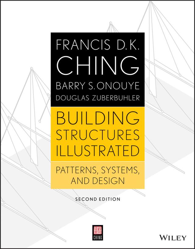 Building Structures Illustrated by Barry S. Onouye, Douglas Zuberbuhler, Francis D. K. Ching