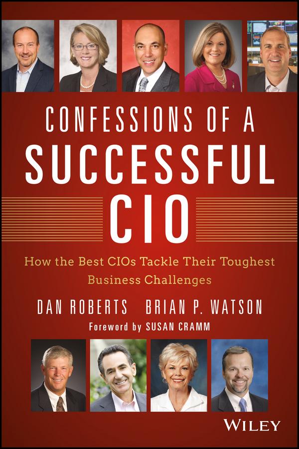 Confessions of a Successful CIO by Brian Watson, Dan Roberts, Susan Cramm