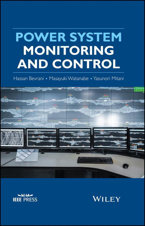 Power System Monitoring and Control by Hassan Bevrani, Masayuki Watanabe, Yasunori Mitani