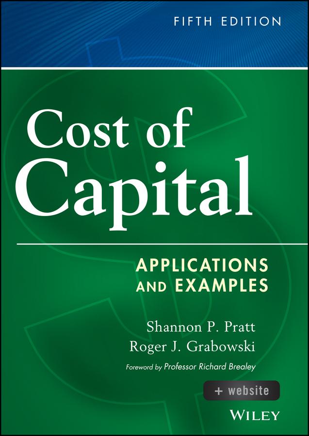 Cost of Capital by Richard A. Brealey, Roger J. Grabowski, Shannon P. Pratt