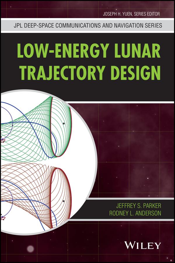 Low-Energy Lunar Trajectory Design by Jeffrey S. Parker, Joseph H. Yeun, Rodney L. Anderson
