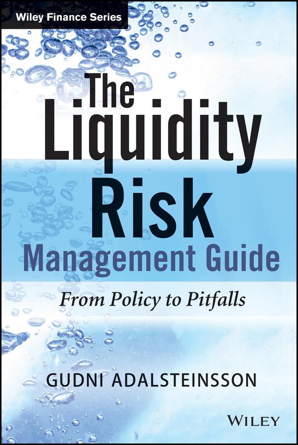 The Liquidity Risk Management Guide by Gudni Adalsteinsson