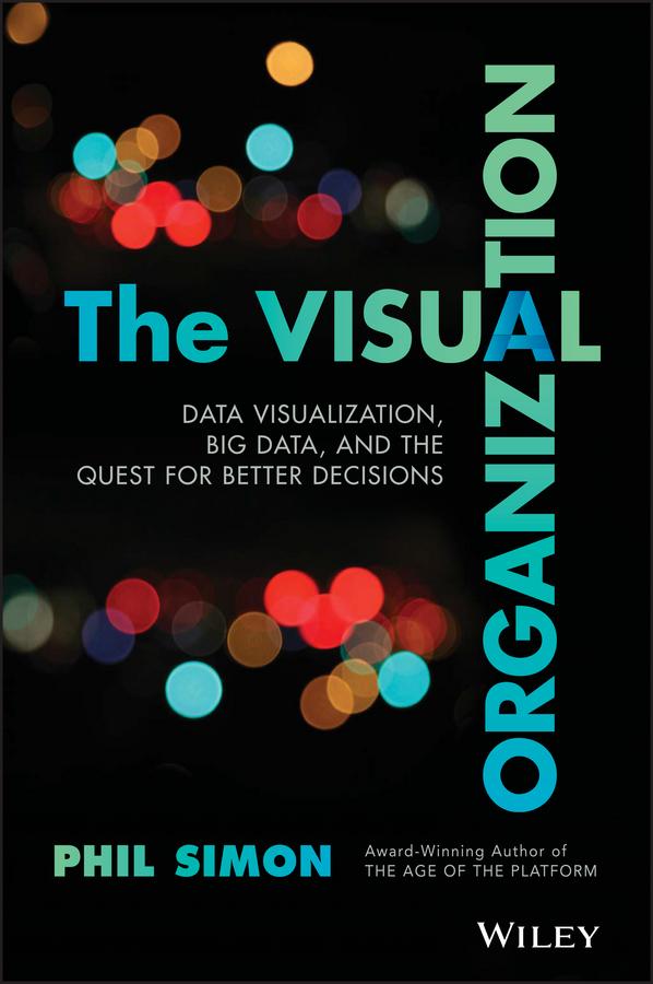 The Visual Organization by Phil Simon