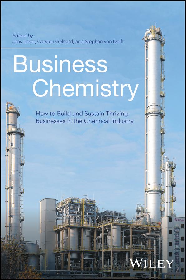 Business Chemistry by Carsten Gelhard, Jens Leker, Stephan von Delft