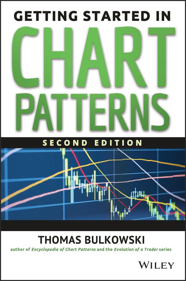 Getting Started in Chart Patterns by Thomas N. Bulkowski