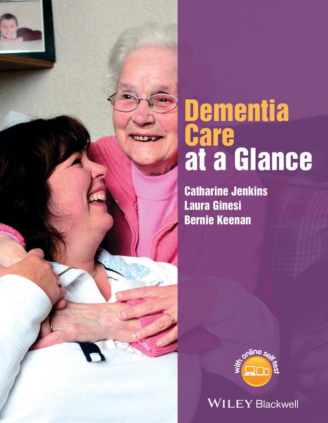 Dementia Care at a Glance by Bernie Keenan, Catharine Jenkins, Laura Ginesi