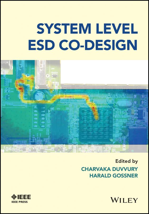 System Level ESD Co-Design by Charvaka Duvvury, Harald Gossner
