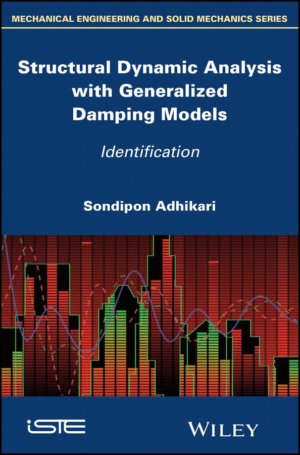 Structural Dynamic Analysis with Generalized Damping Models by Sondipon Adhikari