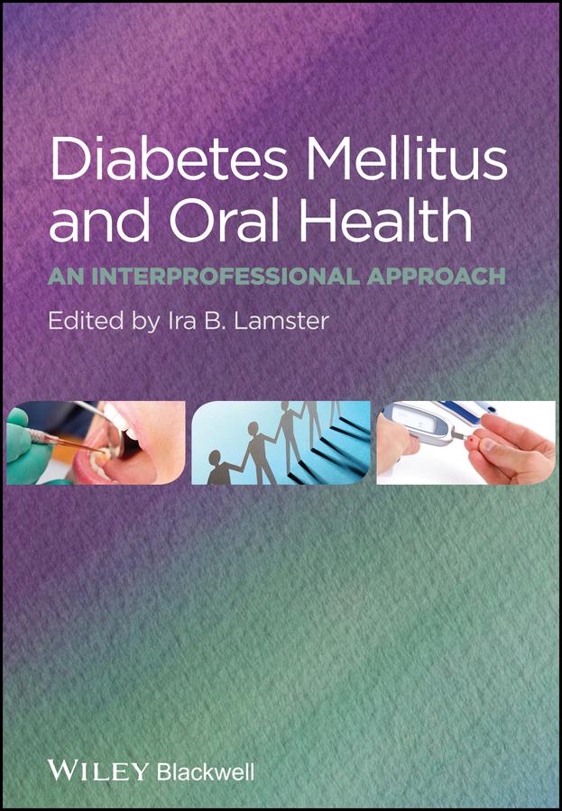 Diabetes Mellitus and Oral Health by Ira B. Lamster