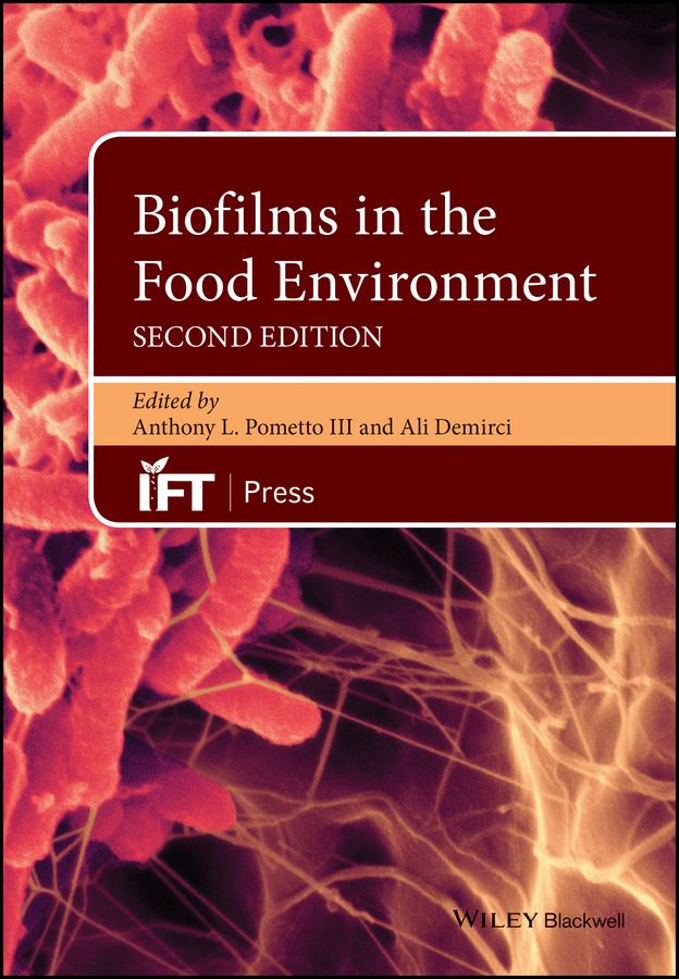 Biofilms in the Food Environment by Ali Demirci, Anthony L. Pometto III