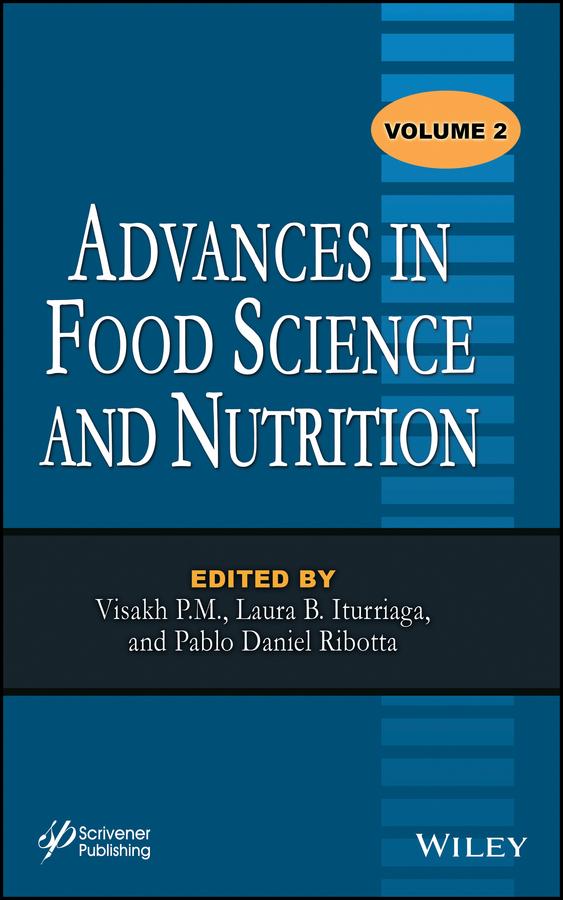 Advances in Food Science and Nutrition, Volume 2 by Laura B. Iturriaga, Pablo Daniel Ribotta, Visakh P. M.