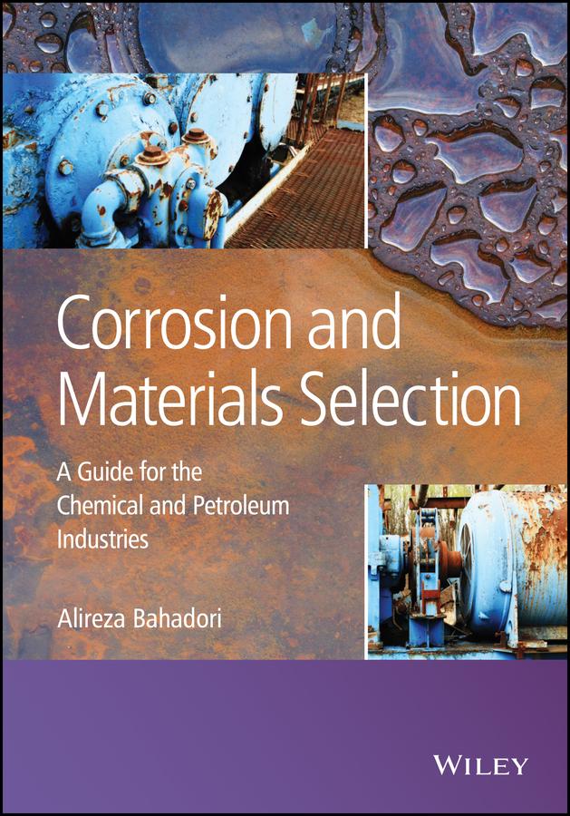 Corrosion and Materials Selection by Alireza Bahadori
