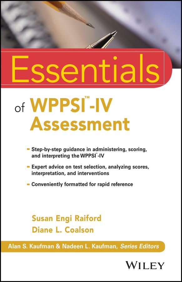 Essentials of WPPSI-IV Assessment by Diane L. Coalson, Susan Engi Raiford