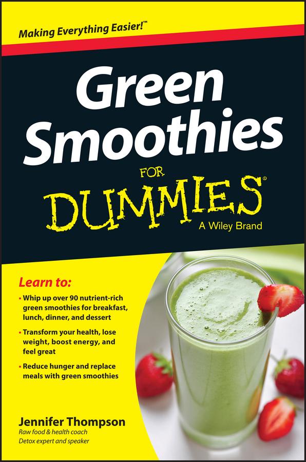 Green Smoothies For Dummies by Jennifer Thompson