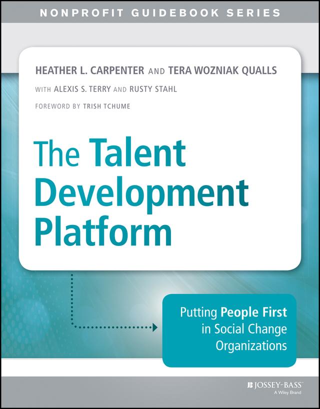 The Talent Development Platform by Heather Carpenter, Tera Qualls