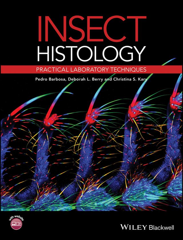 Insect Histology by Christina K. Kary, Deborah Berry, Pedro Barbosa