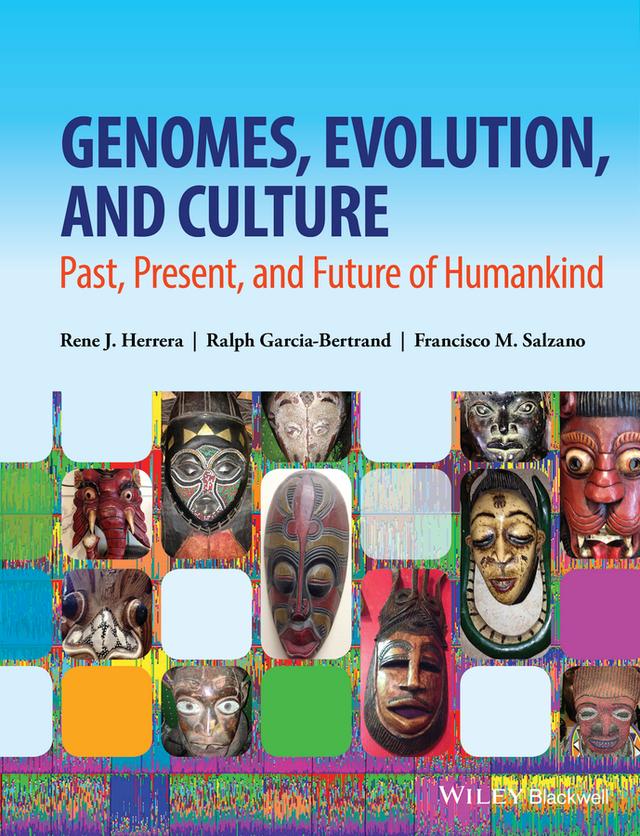 Genomes, Evolution, and Culture by Francisco M. Salzano, Ralph Garcia-Bertrand, Rene J. Herrera