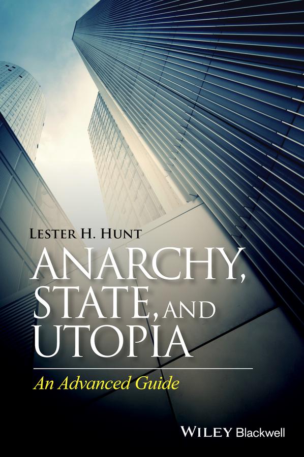 Anarchy, State, and Utopia by Lester H. Hunt