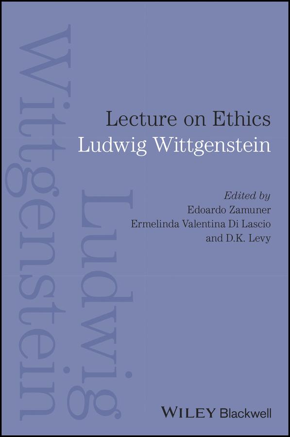 Lecture on Ethics by D. K. Levy, Edoardo Zamuner, Ermelinda Valentina Di Lascio, Ludwig Wittgenstein