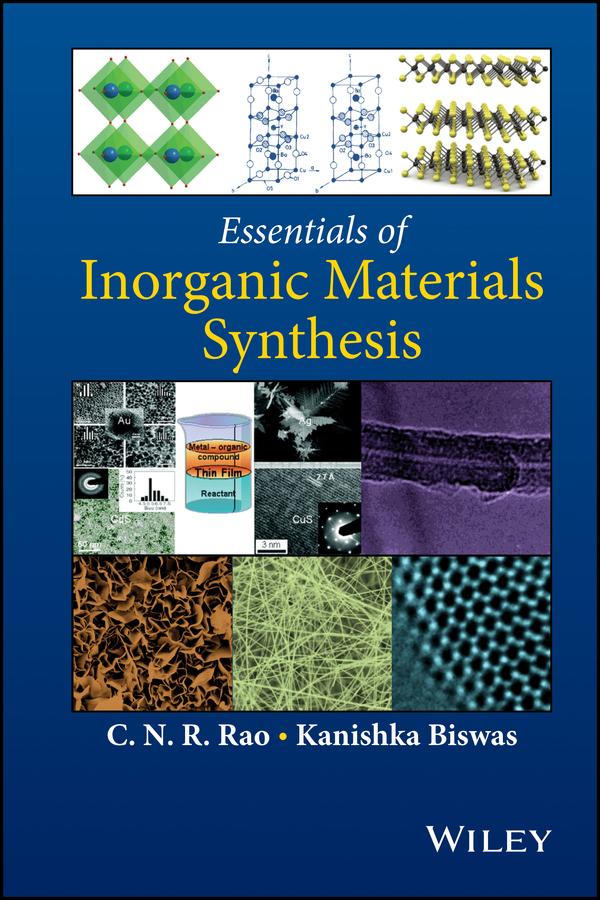 Essentials of Inorganic Materials Synthesis by C. N. R. Rao, Kanishka Biswas