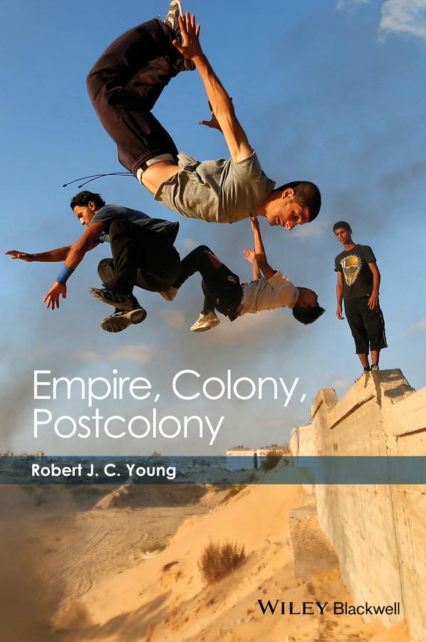 Empire, Colony, Postcolony by Robert J. C. Young