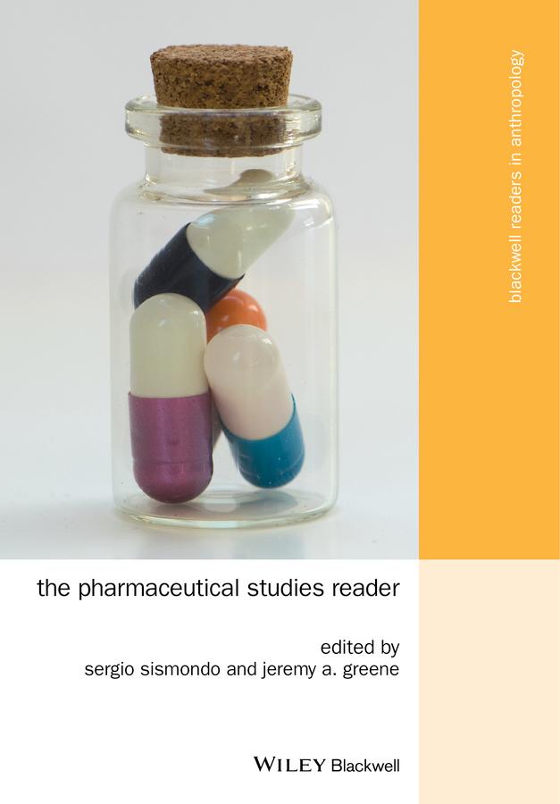 The Pharmaceutical Studies Reader by Jeremy A. Greene, Sergio Sismondo