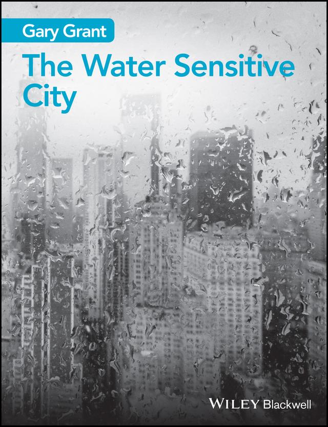 The Water Sensitive City by Gary Grant