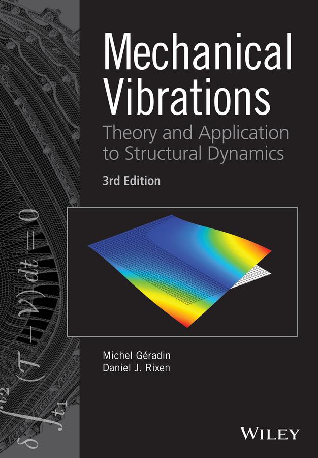 Mechanical Vibrations by Daniel J. Rixen, Michel Geradin
