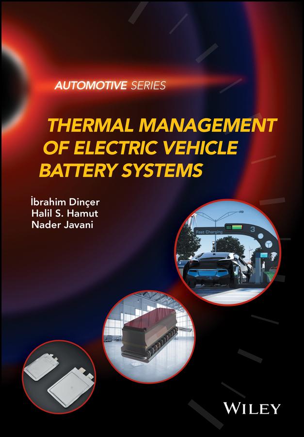 Thermal Management of Electric Vehicle Battery Systems by Halil S. Hamut, Ibrahim Din¿er, Nader Javani
