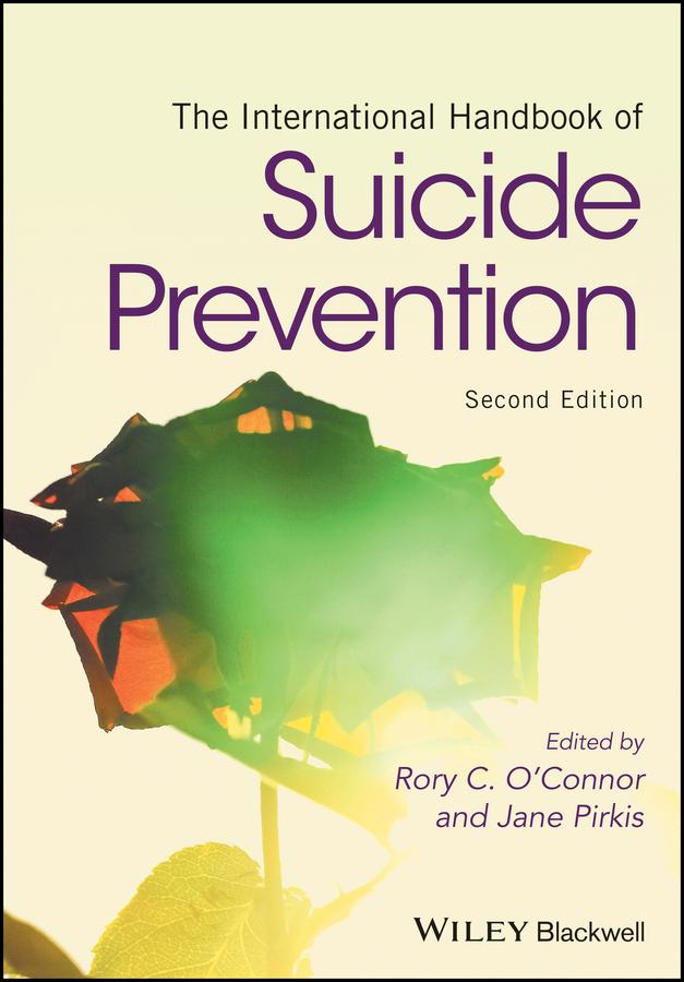 The International Handbook of Suicide Prevention by Jane Pirkis, Rory C. O'Connor