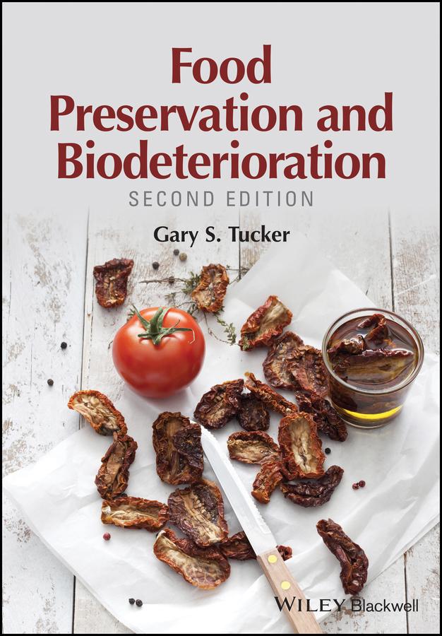 Food Preservation and Biodeterioration by Gary S. Tucker