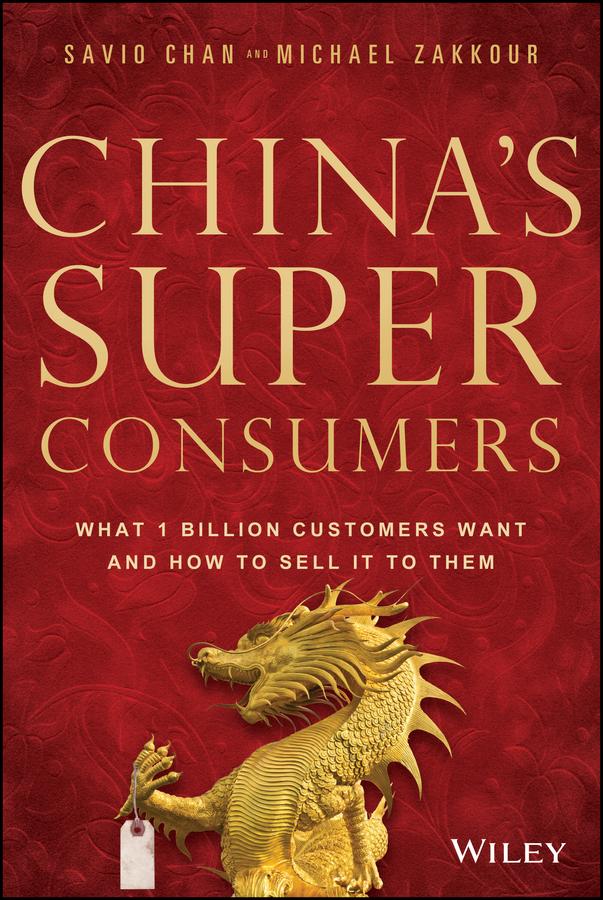 China's Super Consumers by Michael Zakkour, Savio Chan