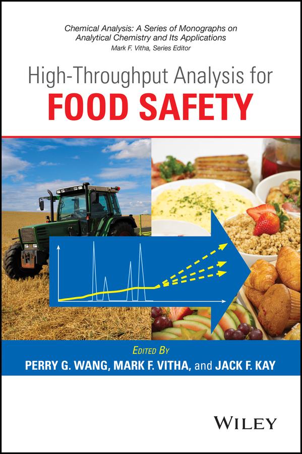 High-Throughput Analysis for Food Safety by Jack F. Kay, Mark F. Vitha, Perry G. Wang