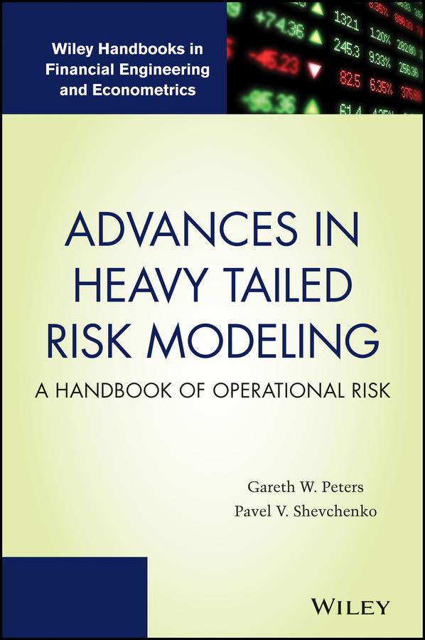 Advances in Heavy Tailed Risk Modeling by Gareth W. Peters, Pavel V. Shevchenko
