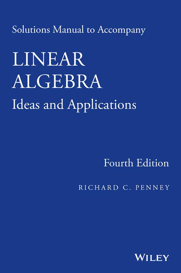 Linear Algebra, Solutions Manual by Richard C. Penney